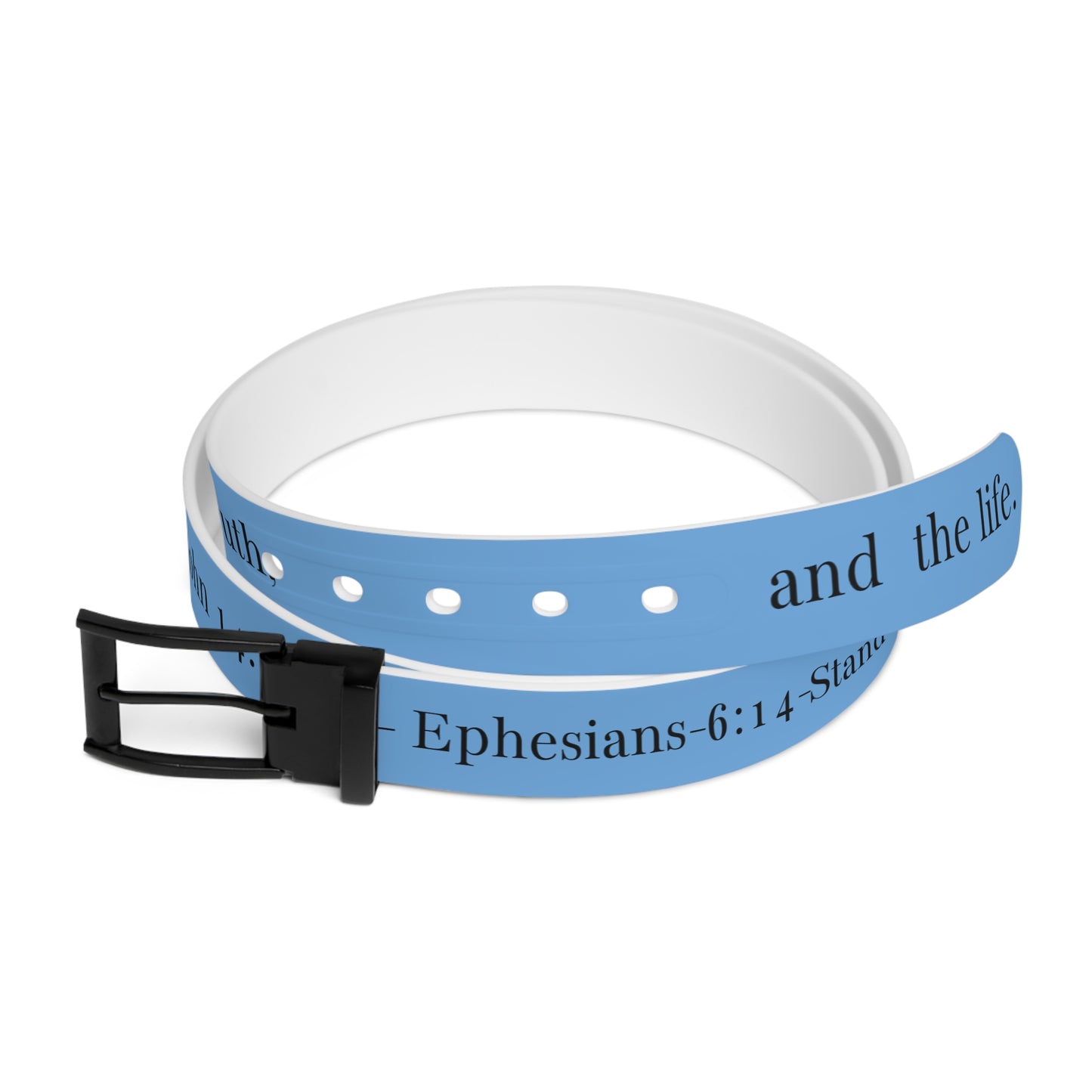 Girt with Truth – Ephesians 6:14 – John 14:6 – Belt