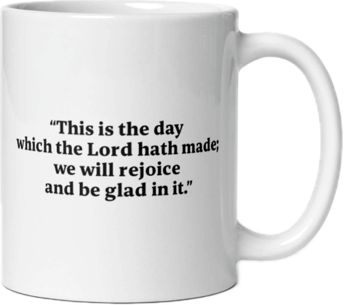 “This Is the Day” Coffee Mug – Psalm 118:24